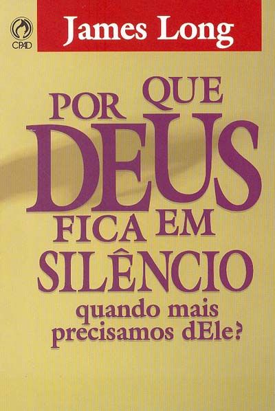 Livro Por que Deus fica em Silêncio Quando mais Precisamos D