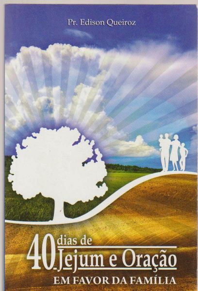 40 Dias de Jejum e oração em favor da Família